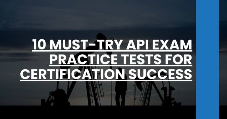 10 Must-Try API Exam Practice Tests for Certification Success